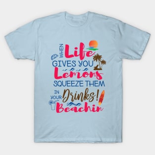 When Life Gives you Lemons T-Shirt